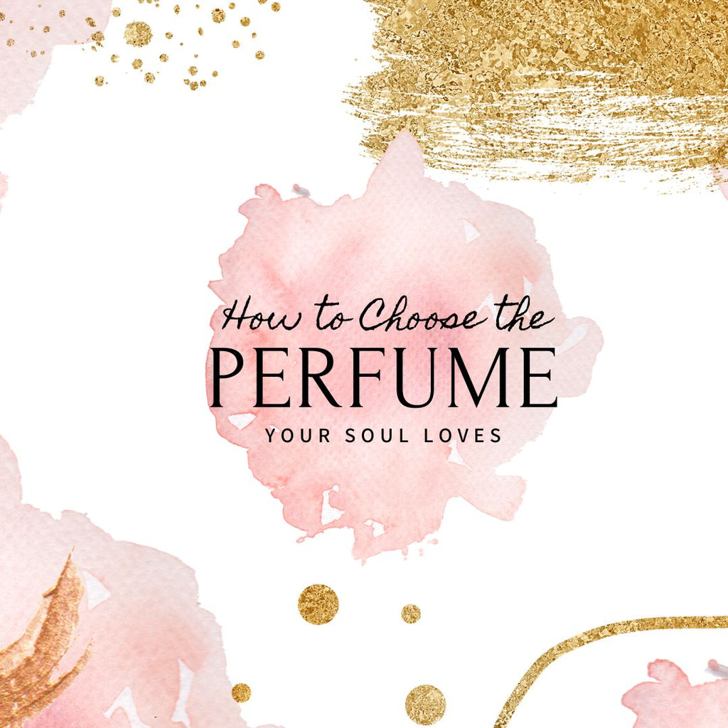 Hack: Choose a perfume your Soul Loves???
